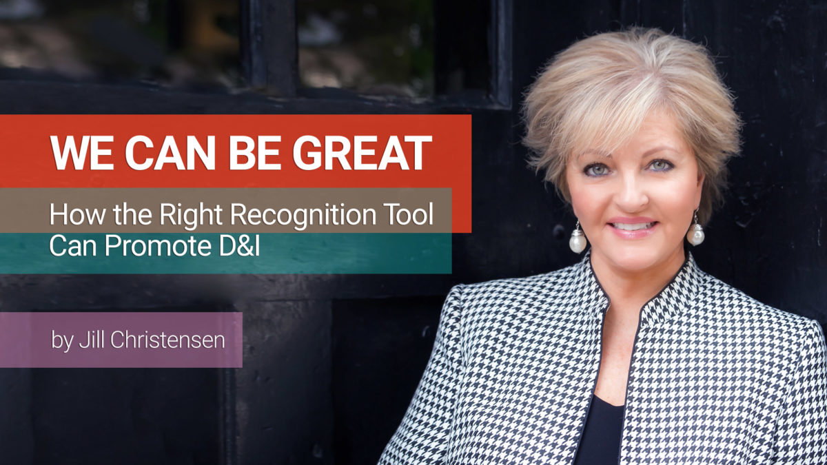 We Can Be Great: How the Right Recognition Tool Can Promote D&I
