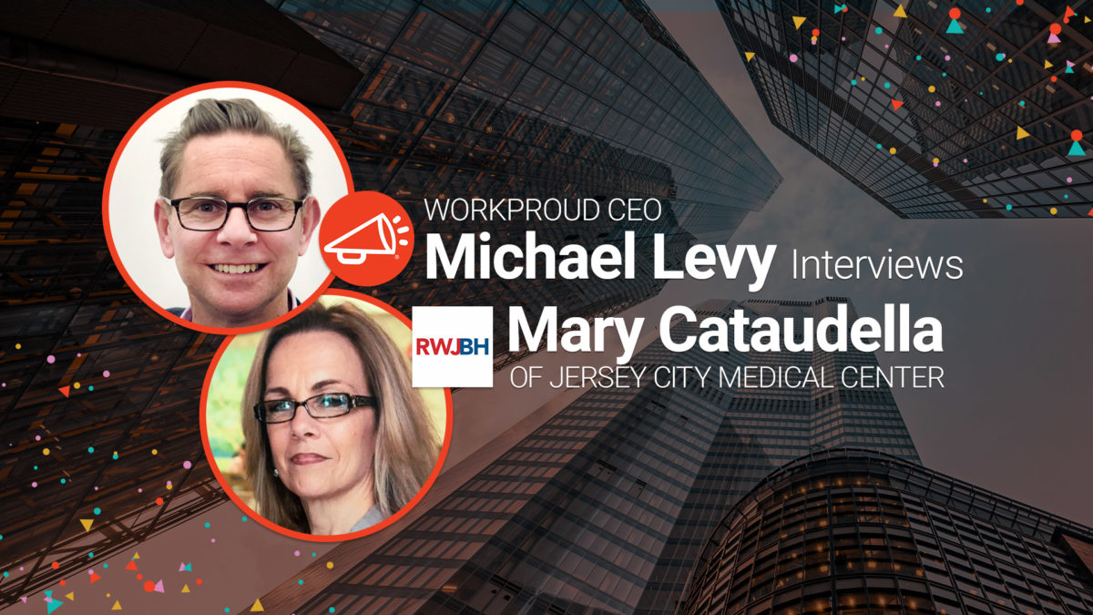 WorkProud CEO, Michael Levy, Interviews Mary Cataudella of Jersey City Medical Center