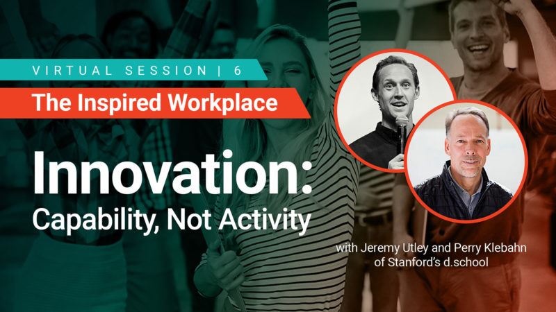 Innovation: Capability, Not Activity with Jeremy Utley and Perry Klebahn of Stanford University