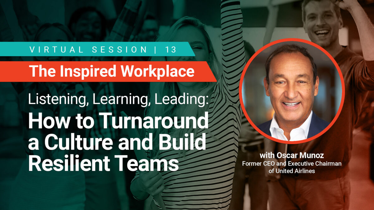 WorkProud Virtual Series, The Inspired Workplace - with Oscar Munoz, Former CEO and Executive Chairman of United Airlines