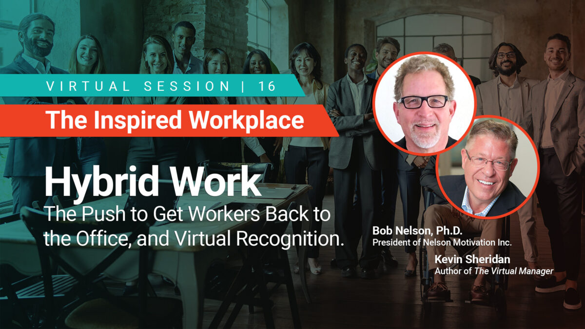 Hybrid Work: The Push to Get Workers Back to the Office, and Virtual Recognition.