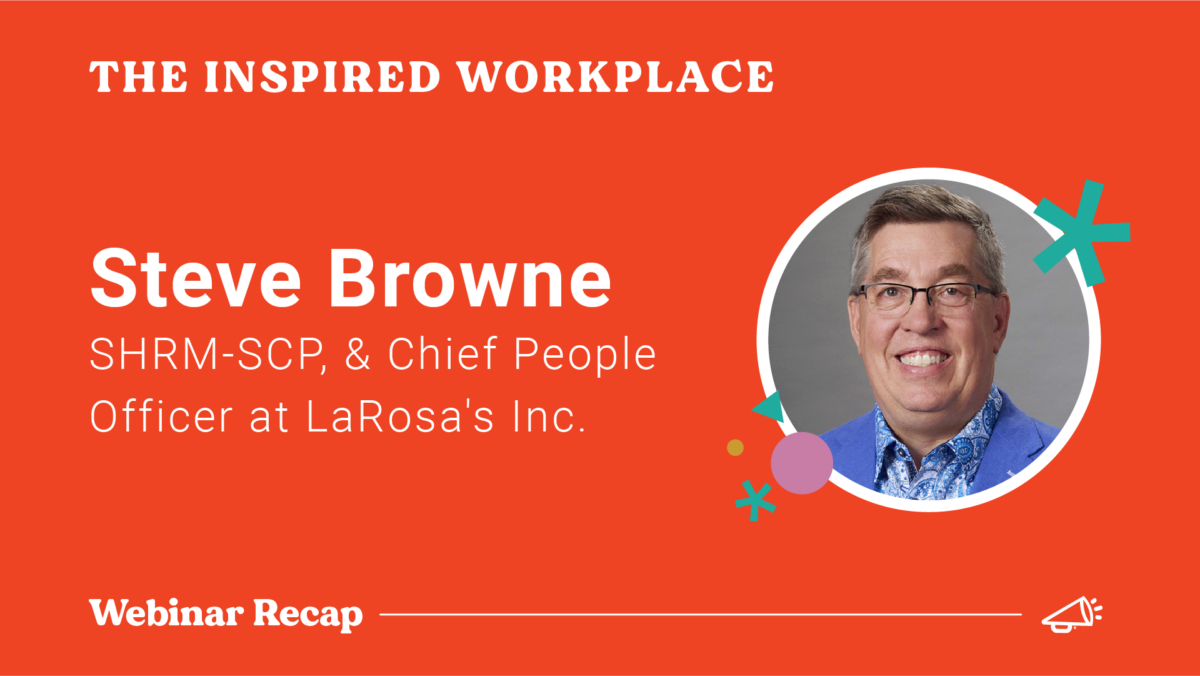 HR Unleashed!! Kickstarting 2025 with People, Passion, and Purpose - with Steve Browne, SHRM-SCP, & Chief People Officer at LaRosa's Inc.